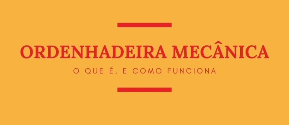 Ordenhadeira mecânica: O que é? Vantagens? Ordenhadeira mecânica: O que é? Vantagens?