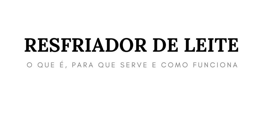 Resfriador de leite: o que é, para que serve e como funciona
